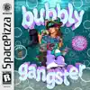 Thug Shells & Shade K - Bubbly Gangster